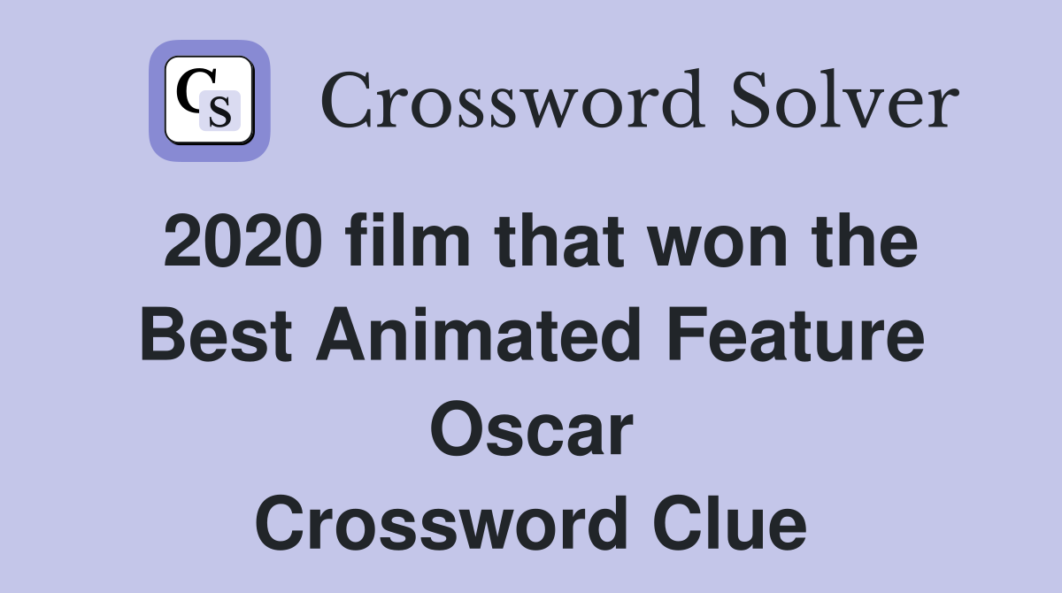 2020 film that won the Best Animated Feature Oscar Crossword Clue